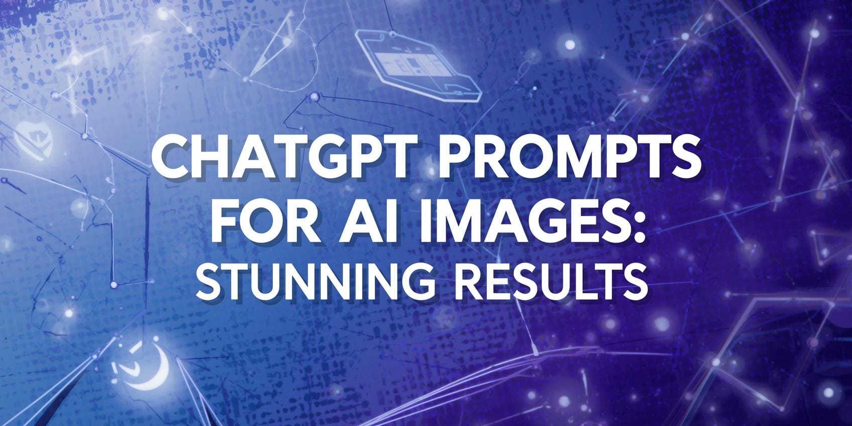 Best 50 ChatGPT Prompts for AI Images: Stunning Results